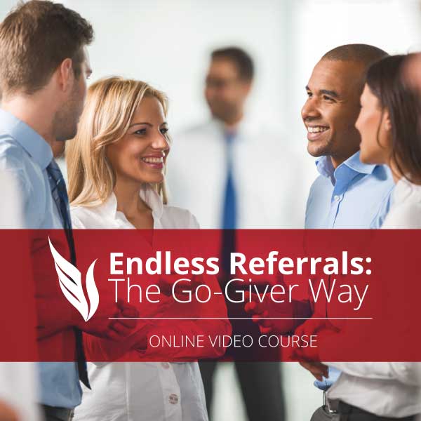 Endless Referrals: The Go-Giver Way